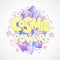 Cosmic power vector cartoon concept with bright cartoon crystal and words about cosmic, space power, with stars and dots