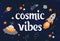 Cosmic vibes concept