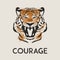 Courage Slogan. Vector Hand Drawn Tiger Face. Noble Tiger Head with Paint Splashes for Clothes, Fabrics, T-shirt, Card