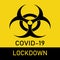 Covid-19 biohazard warning Quarantine/Lockdown Poster. Vector template for posters, banners, advertising. Stop COVID-19. Danger of
