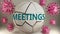 Covid-19 and meetings, symbolized by viruses destroying word meetings to picture that coronavirus pandemic affects meetings in a