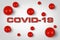 Covid-19 red lettering with corona virus  bright light grey background. Cornavirus global  outbreak pandemic epidemic medical