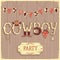 Cowboy party text .Vector background