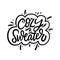 Cozy Sweater. Black color lettering phrase. Modern calligraphy. Vector illustration.
