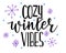 Cozy winter vibes. Trendy brush hand lettering. Isolated on white background. Print for t-shirt, mug, greeting cart and