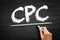 CPC Cost Per Click - online advertising revenue model that websites use to bill advertisers, acronym text concept on blackboard