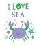 Crab print design with slogan I Love Sea. Vector illustration design for fashion fabrics, textile graphics, prints. EPS