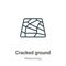 Cracked ground outline vector icon. Thin line black cracked ground icon, flat vector simple element illustration from editable