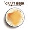 Craft Beer Glass Top View Vector. Glass Cup. Alcohol Drink With Foam Bubbles. For Brewery Banner Design. Realistic