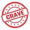 CRAVE text on red grungy vintage round stamp