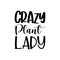 crazy plant lady black letter quote