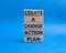 Create a change action plan symbol. Business Concept words Create a change action plan on wooden blocks. Beautiful blue background