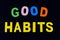 Create good habits lifestyle discipline motivation healthy wellness habit