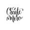 Create more black and white ink lettering positive quote