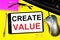 Create value. Text message on the smartphone screen.