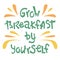 Creative lettering - Grow breakfast by yourself. Environmental consumption. Farm city