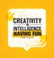 Creativity Is Intelligence Having Fun. Inspiring Creative Motivation Quote. Vector Speech Bubble Banner Design Concept