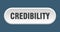 credibility button. rounded sign on white background