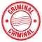 CRIMINAL text written on red round postal stamp sign