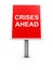 Crises Ahead sign board