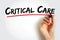 Critical Care - medical care for people who have life-threatening injuries and illnesses, text concept background