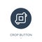 crop button icon in trendy design style. crop button icon isolated on white background. crop button vector icon simple and modern