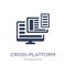 Cross-platform icon. Trendy flat vector Cross-platform icon on w