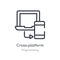 cross-platform outline icon. isolated line vector illustration from programming collection. editable thin stroke cross-platform