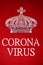 Crown virus-inscription and image of the crown. Coronaviruses are a family of viruses that affect all types of organisms