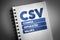 CSV - Comma Separated Values acronym on notepad, technology concept background