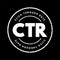 CTR Click-Through Rate - ratio of users who click on a specific link to the number of total users who view a page, email, or