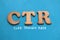 CTR Click Trough Rate, text words typography written on blue background, life and business motivational inspirational