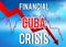 Cuba Financial Crisis Economic Collapse Market Crash Global Meltdown