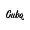Cuba. Lettering. Ink illustration. Modern brush calligraphy