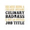 culinary Is not an official job title. Chef Quote and saying, good for print