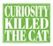 CURIOSITY KILLED THE CAT, text on green stamp sign