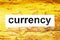 Currency text on grunge background