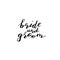 Custom hand  lettering phrase bride and groom. Handwritten holiday greeting tex