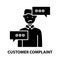 customer complaint icon, black vector sign with editable strokes, concept illustration