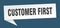 customer first banner. customer first speech bubble.