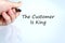 The customer is king text concept