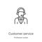 customer service icon vector from profession avatar collection. Thin line customer service outline icon vector illustration.