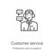 customer service icon vector from professions and occupation collection. Thin line customer service outline icon vector