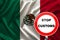 Customs sign, stop, attention on the background of the silk national flag of mexico country, concept of border and customs control