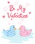 Cute cartoon drawing lovely couple of ducks with doodle hearts, valentines greeting card, be my valentine handwritten slogan,