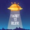 Cute cartoon illustration of UFO space ship landing on the Earth on forest area with lettering I Want to Believe. Cute