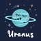 Cute cartoon planet character Uranus with funny face. Poster solar system for children.