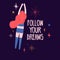 Cute design with motivation quote and pretty redhead girl of fly in space. Follow your dreams lettering. Cartoon stars