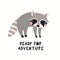 Cute funny raccoon, text Ready for adventure