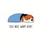 Cute funny sleeping dog, puppy, quote